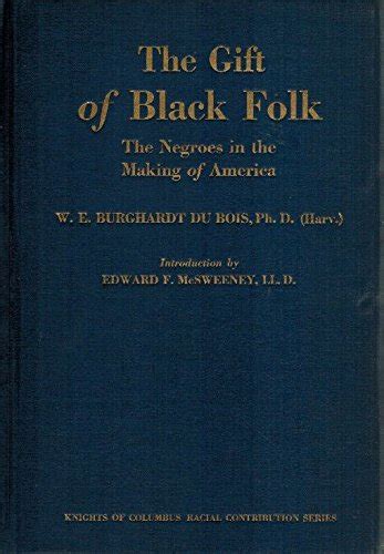 Cover of The Gift of Black Folk: The Negroes in the Making of America